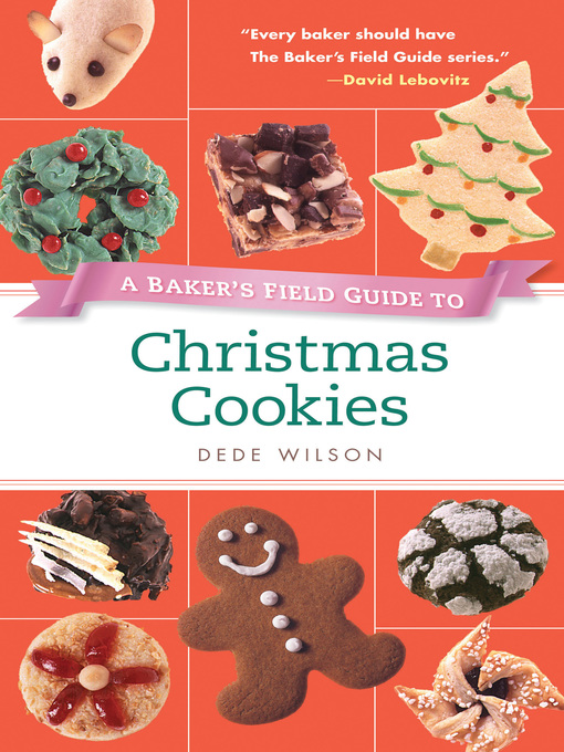 Title details for A Baker's Field Guide to Christmas Cookies by Dede Wilson - Available